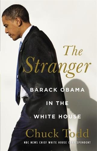 The Stranger: Barack Obama in the White House (Hardback)