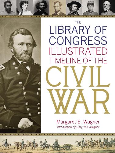The Library Of Congress Illustrated Timeline Of The Civil War (Hardback)
