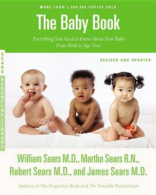 The Baby Book: Everything You Need to Know About Your Baby from Birth to Age Two (Paperback)