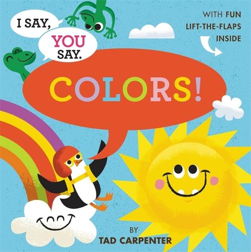 I Say, You Say Colors! (Hardback)
