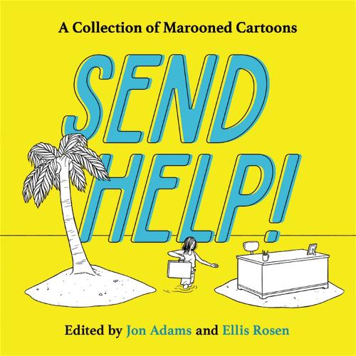 Send Help!: A Collection of Marooned Cartoons (Hardback)