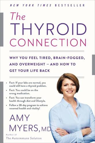 The Thyroid Connection: Why You Feel Tired, Brain-Fogged, and Overweight - and How to Get Your Life Back (Paperback)
