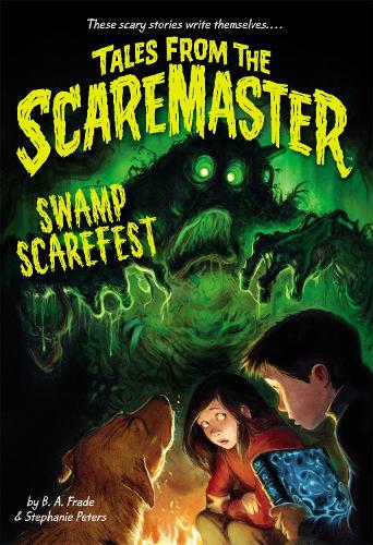 Swamp Scarefest! - Tales From The Scaremaster (Paperback)