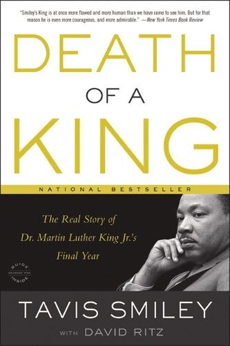 Death of a King: The Real Story of Dr. Martin Luther King Jr.'s Final Year (Paperback)
