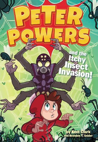 Peter Powers and the Itchy Insect Invasion! - Peter Powers (Hardback)