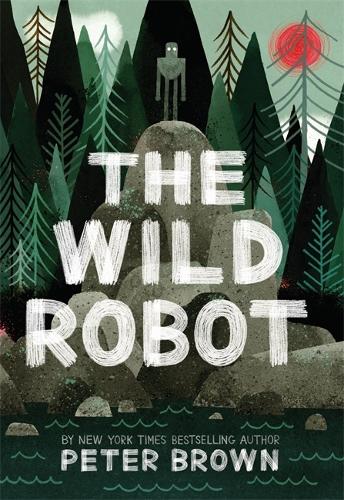 The Wild Robot - The Wild Robot (Hardback)