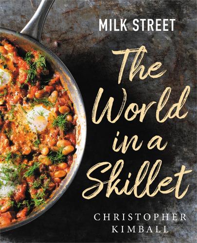 Milk Street: The World in a Skillet (Hardback)