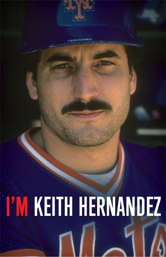 I'm Keith Hernandez: A Memoir (Hardback)