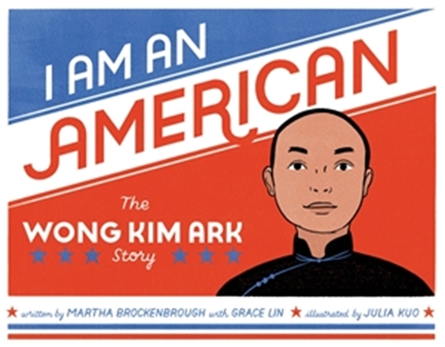 I Am an American: The Wong Kim Ark Story (Hardback)