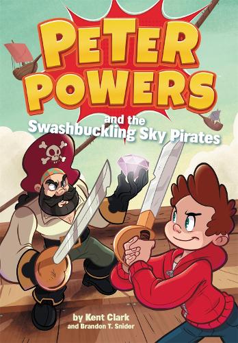 Cover Peter Powers and the Swashbuckling Sky Pirates! - Peter Powers