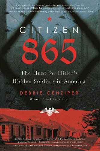 Citizen 865: The Hunt for Hitler's Hidden Soldiers in America (Paperback)