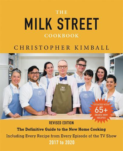 The Milk Street Cookbook: The Definitive Guide to the New Home Cooking, Including Every Recipe from Every Episode of the TV Show, 2017-2020 (Hardback)