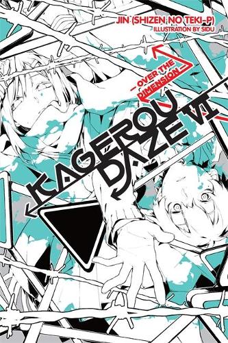 Kagerou Daze, Vol. 6 (light novel): Over the Dimension (Paperback)