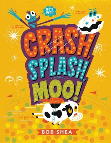 Crash, Splash, or Moo! (Hardback)