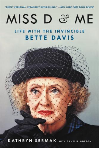 Miss D and Me: Life with the Invincible Bette Davis (Paperback)