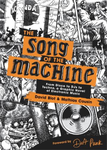 The Song of the Machine: From Disco to DJs to Techno, a Graphic Novel of Electronic Music (Hardback)