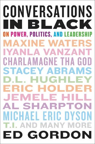 Conversations in Black: On Power, Politics, and Leadership (Hardback)