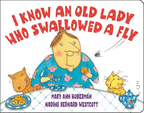 I Know An Old Lady Who Swallowed A Fly By Mary Ann Hoberman Nadine Bernard Westcott Waterstones