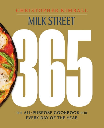 Milk Street 365: The All-Purpose Cookbook for Every Day of the Year (Hardback)