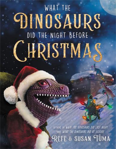 What the Dinosaurs Did the Night Before Christmas (Hardback)