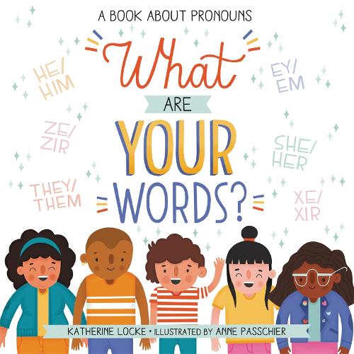 What Are Your Words?: A Book About Pronouns (Hardback)