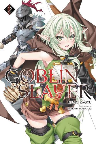 Kumo Kagyu Goblin Slayer, Vol. 2 (Novel)