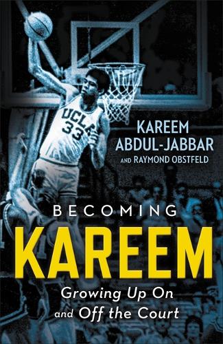 Becoming Kareem: Growing Up On and Off the Court (Hardback)