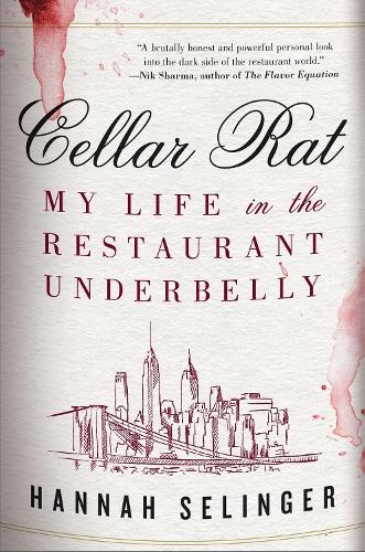 Cellar Rat: My Life in the Restaurant Underbelly (Hardback)