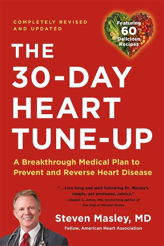30-Day Heart Tune-Up (Revised edition): A Breathrough Medical Plan to Prevent and Reverse Heart Disease (Paperback)