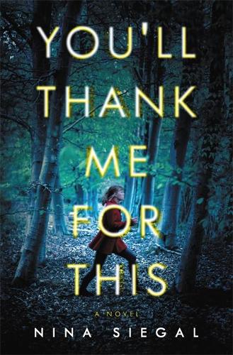 You'll Thank Me for This: A Novel (Hardback)