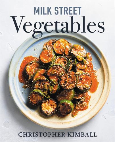 Milk Street Vegetables: 250 Bold, Simple Recipes for Every Season (Hardback)