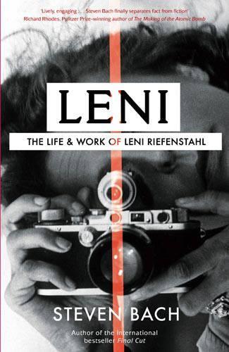 Leni: The Life And Work Of Leni Riefenstahl by Steven Bach | Waterstones