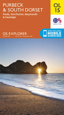 Purbeck & South Dorset, Poole, Dorchester, Weymouth & Swanage - OS Explorer Map OL 15 (Sheet map, folded)