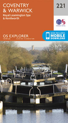 Coventry and Warwick, Royal Leamington Spa and Kenilworth - OS Explorer Map 221 (Sheet map, folded)