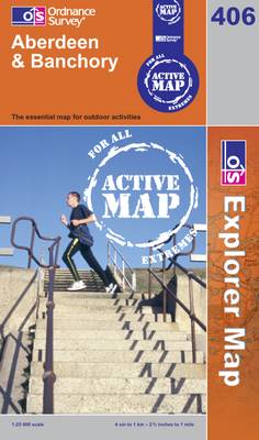 Aberdeen and Banchory - OS Explorer Map Active Sheet 406 (Sheet map, folded)
