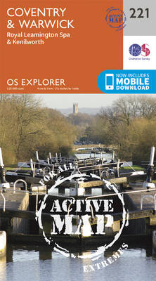 Coventry and Warwick, Royal Leamington Spa and Kenilworth - OS Explorer Map 221 (Sheet map, folded)