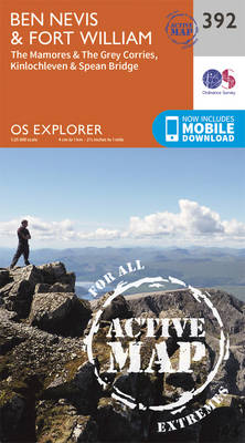 Ben Nevis and Fort William, the Mamores and the Grey Corries, Kinlochleven and Spean Bridge - OS Explorer Active Map 392 (Sheet map, folded)