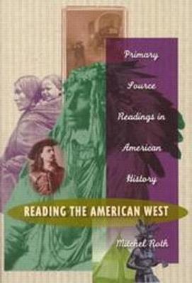 Reading the American West: Primary Sources in American History (Paperback)