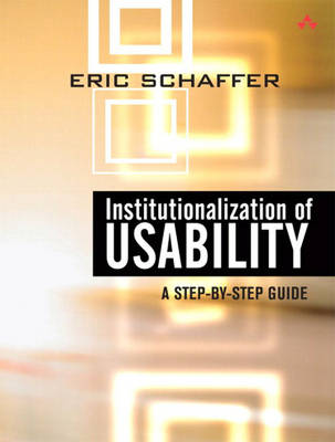 Institutionalization of Usability: A Step-by-Step Guide (Paperback)
