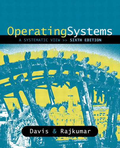 Operating Systems: A Systematic View: United States Edition (Hardback)