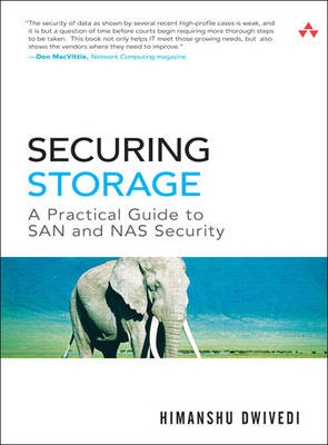 Securing Storage: A Practical Guide to SAN and NAS Security (Hardback)