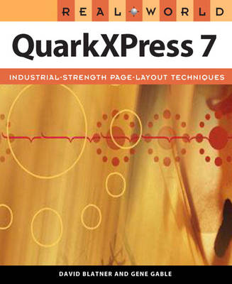 Real World QuarkXPress 7: for Macintosh and Windows (Paperback)