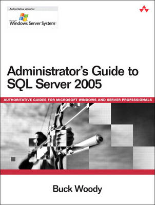 Administrator's Guide to SQL Server 2005 (Paperback)
