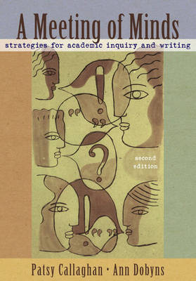 A Meeting of Minds: Strategies for Academic Inquiry and Writing (Paperback)