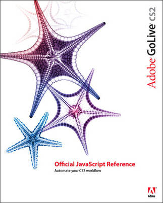 Adobe Golive CS2: Official JavaScript Reference (Paperback)