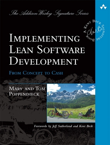 Implementing Lean Software Development: From Concept to Cash - Addison-Wesley Signature Series (Beck) (Paperback)
