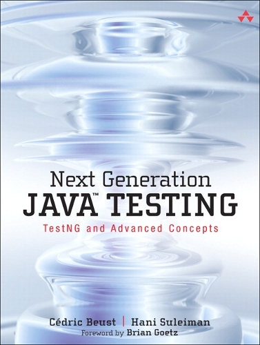 Next Generation Java Testing: TestNG and Advanced Concepts (Paperback)