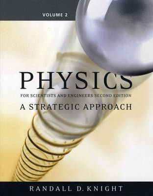 Physics for Scientists and Engineers: v. 2: A Strategic Approach (Paperback)