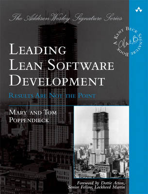 Leading Lean Software Development: Results Are not the Point (Paperback)