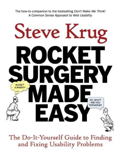 Rocket Surgery Made Easy: The Do-It-Yourself Guide to Finding and Fixing Usability Problems - Voices That Matter (Paperback)